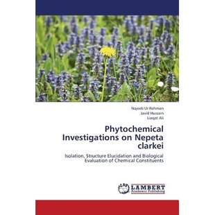 预订 Phytochemical Investigations on Nepeta clarkei 假荆芥属的植物化学物质调查: 9783659345630