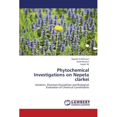 预订 Phytochemical Investigations on Nepeta clarkei 假荆芥属的植物化学物质调查: 9783659345630