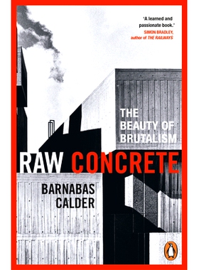 预订 Raw Concrete: The Beauty of Brutalism 生混凝土：野兽派之美: 9781529156089