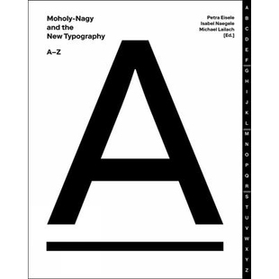 Moholy New 预订 ：A and 式 Nagy 9783862067541 the Nagy和新版 Typography
