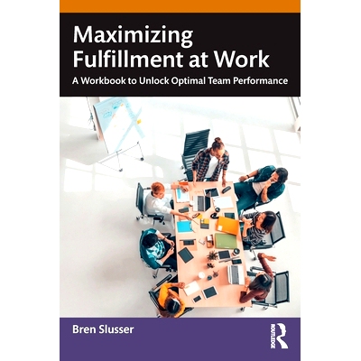预订 Maximizing Fulfillment at Work: A Workbook to Unlock Optimal Team Performance *化工作满足感：解锁*团队表现的