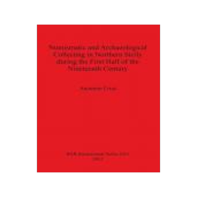 [预订]Numismatic and Archaeological Collecting in Northern Sicily during the First Half of the Nineteenth  9781407310091