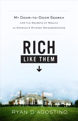 【预售】Rich Like Them: My Door-To-Door Search for the Secrets of Wealth in America’s Richest Neighborhoods