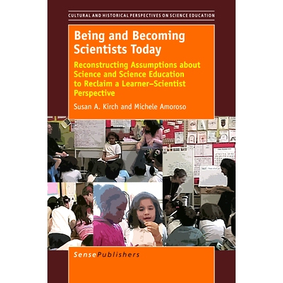预订 Being and Becoming Scientists Today: Reconstructing Assumptions about Science and Science Education to Reclaim a Le