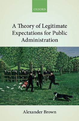 【预订】A Theory of Legitimate Expectations for Public Administration