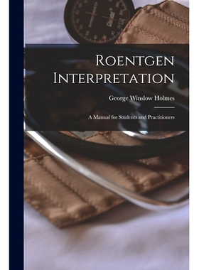 预订 Roentgen Interpretation; a Manual for Students and Practitioners
