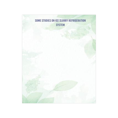 [预订]Some Studies on Ice Slurry Refrigeration System 9788156421818