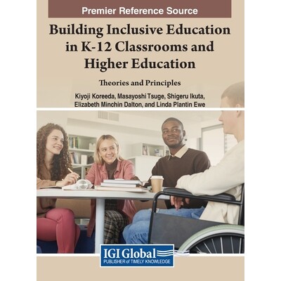 预订 Handbook of Research on Global Movements Toward Inclusive K-12 and Higher Education Settings 全球走向包容性K-12和高