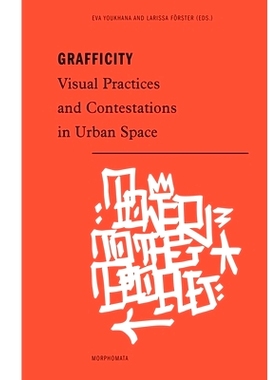 预订 Grafficity: Visual Practices and Contestations in Urban Space 涂鸦性:城市空间中的视觉实践与竞赛: 9783770559091