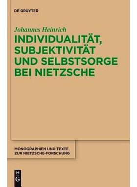 预订 Individualität, Subjektivität und Selbstsorge bei Nietzsche: Eine Analyse im Gespräch mit Foucault: 978311060056