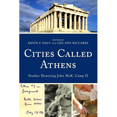 预订 Cities Called Athens: Studies Honoring John McK. Camp II 雅典人城市：纪念约翰·麦克坎普之研究: 9781611486179