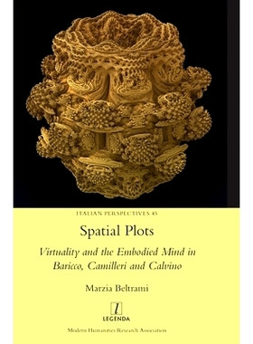 预订 Spatial Plots: Virtuality and the Embodied Mind in Baricco, Camilleri and Calvino: 9781781883020