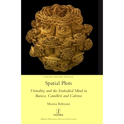 预订 Spatial Plots: Virtuality and the Embodied Mind in Baricco, Camilleri and Calvino: 9781781883020