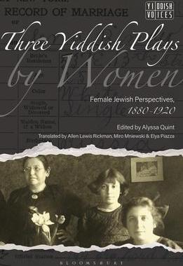 [预订]Three Yiddish Plays by Women: Female Jewish Perspectives, 1880-1920 9781350321014