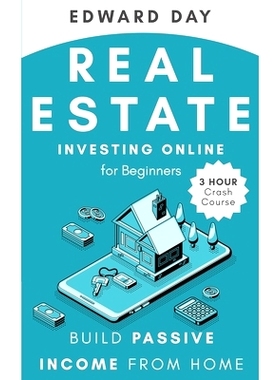 预订 Real Estate Investing Online for Beginners: Build Passive Income While Investing From Home: 9781954117099