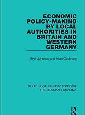 【预售】Economic Policy-Making by Local Authorities in Britain and Western Germany