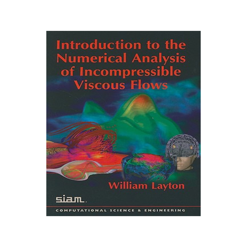 预订 Introduction to the Numerical Analysis of Incompressible Viscous Flows