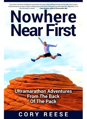 预订 Nowhere Near First: Ultramarathon Adventures From The Back Of The Pack: 9781537001807