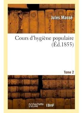 预订 Cours d’Hygiène Populaire. Tome 2 流行的卫生课程。第 2 卷: 9782013703529