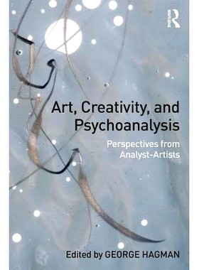 预订 Art, Creativity, and Psychoanalysis: Perspectives from Analyst-Artists 艺术、创意与心理分析：来自分析师-艺术家的观