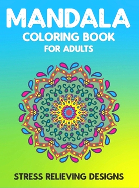 预订 Mandala Coloring Book for Adults Stress Relieving Designs: 50 + Beautiful Anti-Stress Mandala Floral Designs Fantas