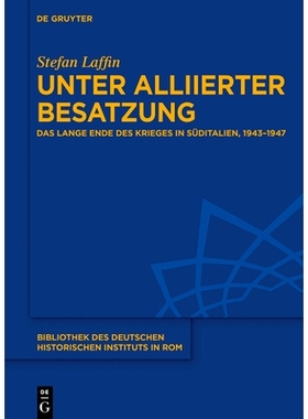 预订 Unter alliierter Besatzung: Das lange Ende des Krieges in Süditalien, 1943–1947 盟军占领下：意大利南部战争的长期