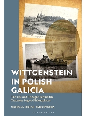 预订 Wittgenstein in Polish Galicia: The Life and Thought Behind the Tractatus Logico-Philosophicus: 9781350511965