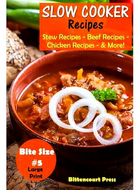 预订 Slow Cooker Recipes - Bite Size #5: Stew Recipes - Beef Recipes - Chicken Recipes - & More!: 9781977860521