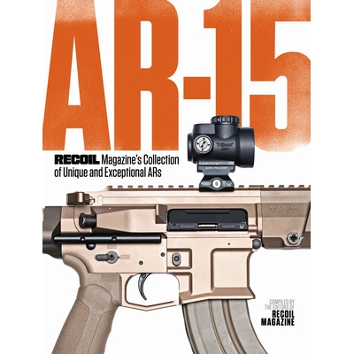 预订 AR-15: RECOIL Magazine’s Collection of Unique and Exceptional ARs AR-15: 9781951115531