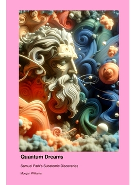 预订 Quantum Dreams: Samuel Park’s Subatomic Discoveries: 9781779666048
