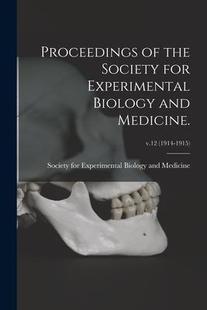 the Experimental 预订 1914 9781014086761 v.12 Society Proceedings and Biology for 1915 Medicine.;