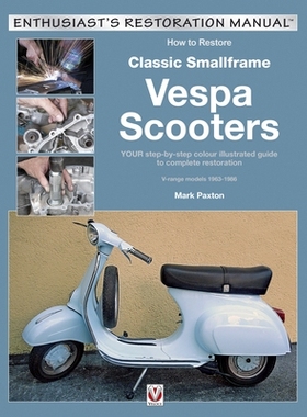 预订 How to Restore Classic Smallframe Vespa Scooters: 2-Stroke Models 1963 -1986: 9781787114081