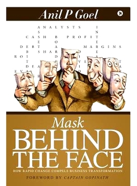 预订 Mask Behind the Face: How Rapid Change Compels Business Transformation: 9781684664559