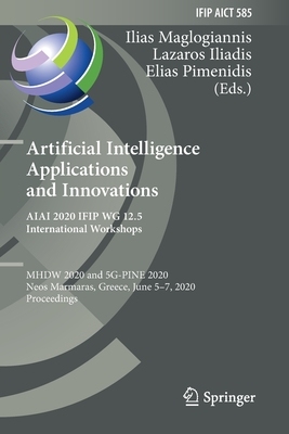 【预订】Artificial Intelligence Applications and Innovations. Aiai 2020 Ifip Wg 12.5 International Workshops: Mhdw...