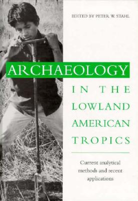 【预订】Archaeology in the Lowland American Tropics