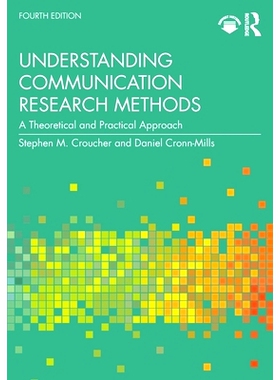 预订 Understanding Communication Research Methods: A Theoretical and Practical Approach 解读传播研究方法：理论与实践方法