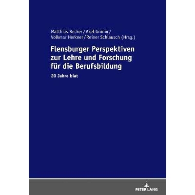 预订 Flensburger Perspektiven zur Lehre und Forschung für die Berufsbildung: 20 Jahre biat: 9783631729243