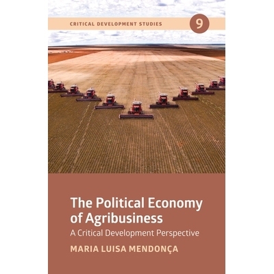 预订 The Political Economy of Agribusiness: A Critical Development Perspective: 9781773635583