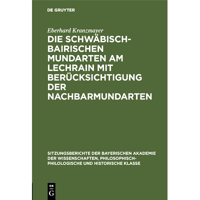 预订 Die Schwäbisch-Bairischen Mundarten am Lechrain mit Berücksichtigung der Nachbarmundarten: 9783486753707
