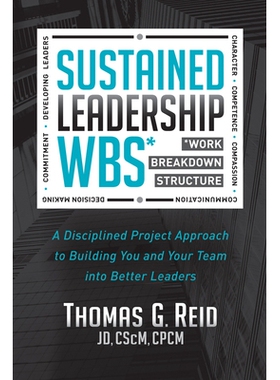 预订 Sustained Leadership Wbs: A Disciplined Project Approach to Building You and Your Team Into Better Leaders: 9781683