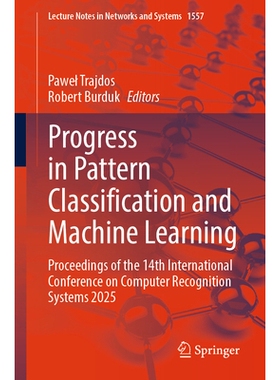 预订 Progress in Pattern Classification and Machine Learning: Proceedings of the 14th International Conference on Comput