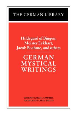 【预订】German Mystical Writings: Hildegard of Bingen, Meister Eckhart, Jacob Boehme, and others