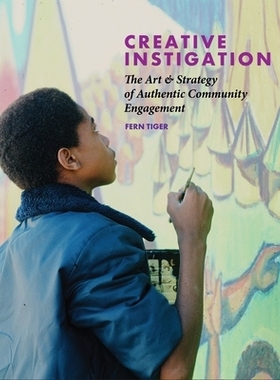 预订 Creative Instigation: The Art & Strategy of Authentic Community Engagement: 9781613322529