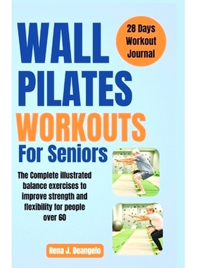 预订 Wall Pilates Workouts For Seniors: The Complete illustrated balance exercises to improve strength and flexibility f