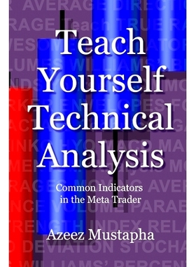 预订 Teach Yourself Technical Analysis: Common Indicators in the Meta Trader: 9781912741069
