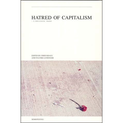 预订 Hatred of Capitalism: A Semiotext(e) Reader: 9781584350125