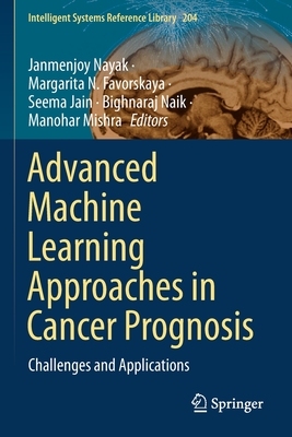 【预订】Advanced Machine Learning Approaches in Cancer Prognosis 9783030719777