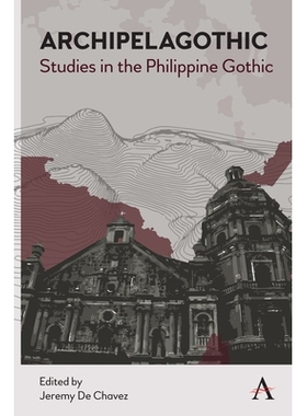 预订 Archipelagothic: Studies in the Philippine Gothic 群岛：菲律宾哥特式研究: 9781785279300