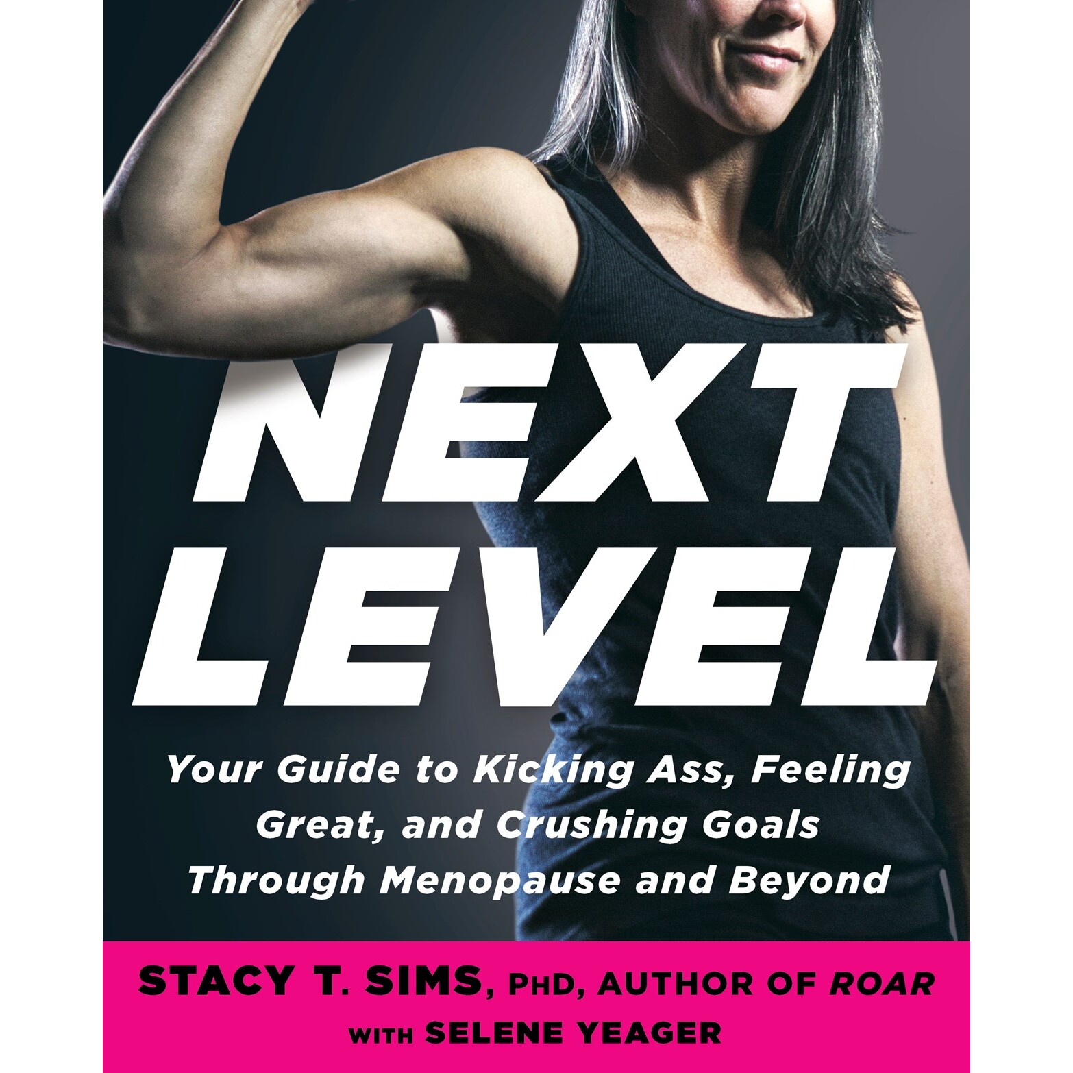 预售 更年期进阶指南 健身 营养 * Stacy T. Sims PhD 英文原版 Next Level: Your Guide Through Menopause and Beyond