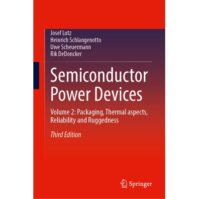 预订 Semiconductor Power Devices Volume 2: Packaging, Thermal aspects, Reliability and Ruggedness 半导体功率器件 第2卷：